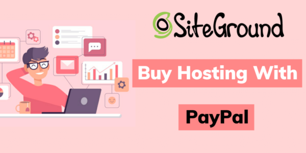 Siteground Pay With PayPal- How Can You Purchase In 2020?
